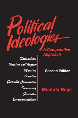 Political Ideologies: A Comparative Approach: A Comparative Approach by Rejai, Mostafa