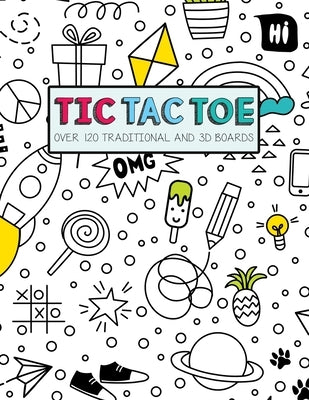 Tic Tac Toe- Over 120 Traditional and 3D Boards: Jumbo format game book for Kids and Adults! by Books, Olivia's Fun