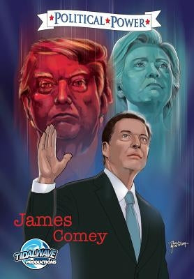 Political Power: James Comey by Frizell, Michael