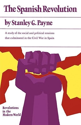The Spanish Revolution by Payne, Stanley G.