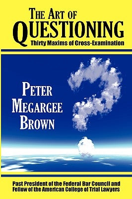 The Art of Questioning by Brown, Peter Megargee