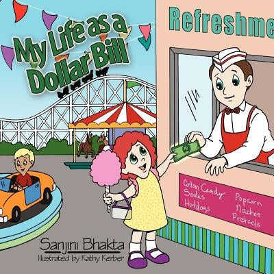 My Life as a Dollar Bill by Bhakta, Sanjini