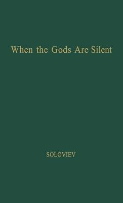 When the Gods Are Silent by Soloviev, Mikhail