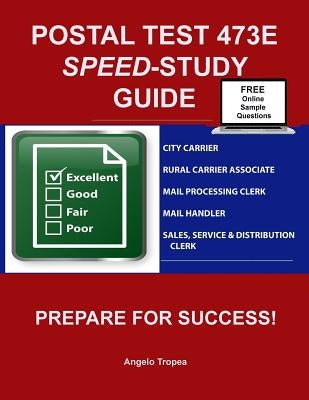 Postal Test 473E Speed-Study Guide by Tropea, Angelo
