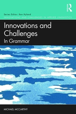 Innovations and Challenges in Grammar by McCarthy, Michael