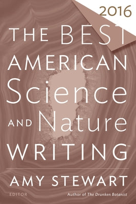 The Best American Science and Nature Writing 2016 by Stewart, Amy