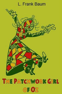 The Patchwork Girl of Oz by Baum, L. Frank
