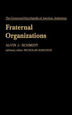 Fraternal Organizations by Schmidt, Alvin J.