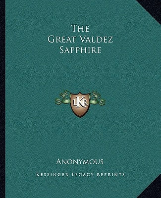 The Great Valdez Sapphire by Anonymous