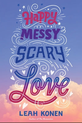 Happy Messy Scary Love by Konen, Leah