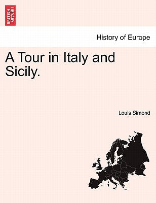 A Tour in Italy and Sicily. by Simond, Louis
