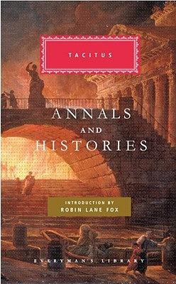 Annals and Histories: Introduction by Robin Lane Fox by Tacitus