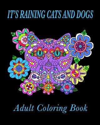 It's Raining Cats and Dogs Adult Coloring Book by Dalke, Melinda