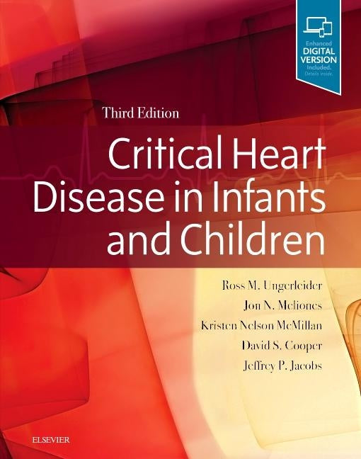 Critical Heart Disease in Infants and Children by Ungerleider, Ross M.