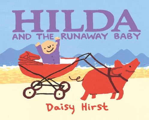 Hilda and the Runaway Baby by Hirst, Daisy