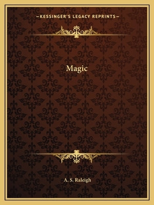 Magic by Raleigh, A. S.