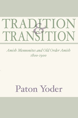 Tradition and Transition by Yoder, Paton