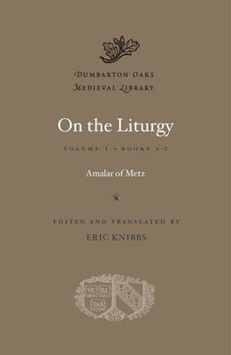 On the Liturgy by Amalar of Metz