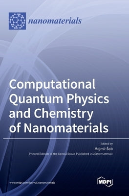 Computational Quantum Physics and Chemistry of Nanomaterials by Sob, Mojmír
