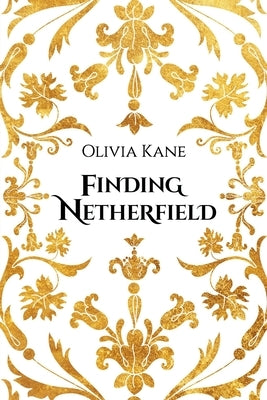 Finding Netherfield: A Pride and Prejudice Variation by Kane, Olivia