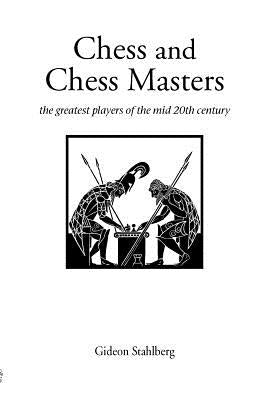 Chess and Chess Masters by Stahlberg, Gideon