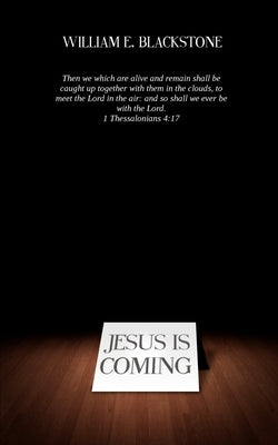 Jesus Is Coming by Blackstone, William E.