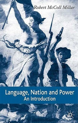 Language, Nation and Power: An Introduction by Millar, R.