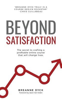 Beyond Satisfaction by Dyck, Breanne