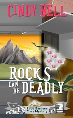 Rocks Can Be Deadly by Bell, Cindy