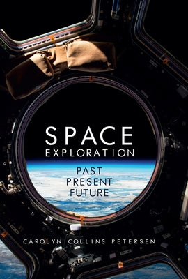 Space Exploration: Past, Present, Future by Collins Petersen, Carolyn