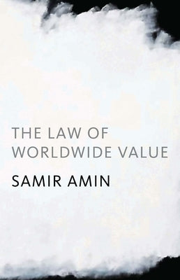 The Law of Worldwide Value: Second Edition by Amin, Samir