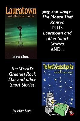 Judge Alvin Wong in 'The Mouse That Roared' plus 'Lauratown and other Short Stories' and 'The World's Greatest Rock Star' and other Short Stories by Shea, Matt