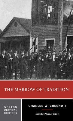 The Marrow of Tradition by Chesnutt, Charles W.