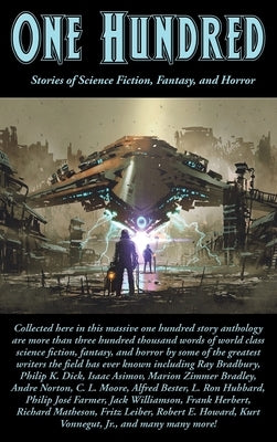 One Hundred: Stories of Science Fiction, Fantasy, and Horror by Dick, Philip K.