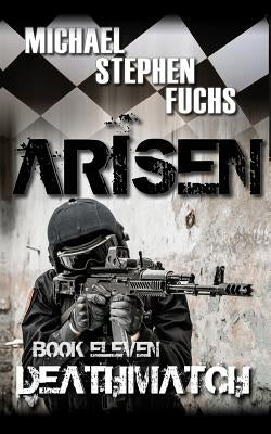 ARISEN, Book Eleven - Deathmatch by Fuchs, Michael Stephen