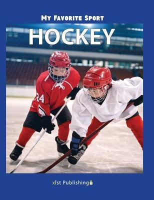 My Favorite Sport: Hockey by Streza, Nancy