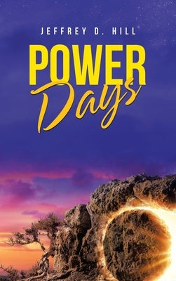 Power Days by Hill, Jeffrey D.