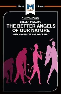 An Analysis of Steven Pinker's the Better Angels of Our Nature: Why Violence Has Declined by Smortchkova, Joulia