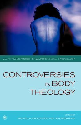 Controversies in Body Theology by Althaus-Reid, Marcella