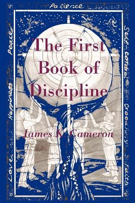 The First Book of Discipline by Cameron, James K.