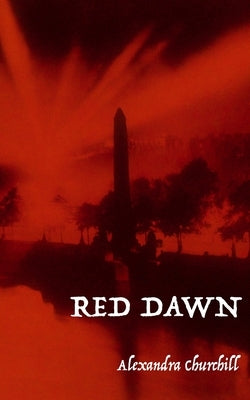 Red Dawn by Churchill, Alexandra
