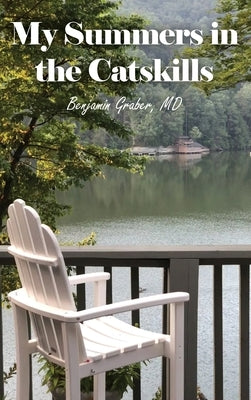 My Summers in the Catskills by Graber, Benjamin