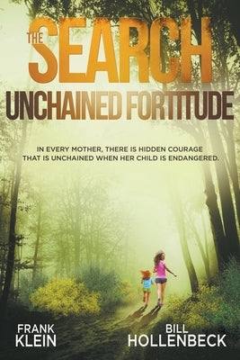 The Search - Unchained Fortitude by Klein, Frank