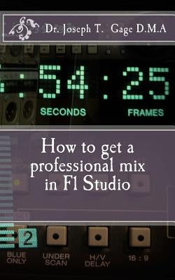 How to get a professional mix in Fl Studio by Gage D. M. a., Joseph T.