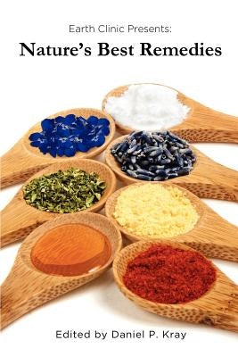 Nature's Best Remedies by Kray, Daniel P.