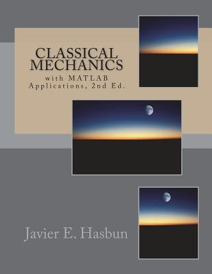 Classical Mechanics: with MATLAB Applications by Hasbun Phd, Javier E.