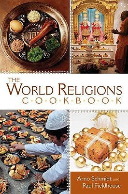 The World Religions Cookbook by Schmidt, Arno