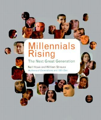 Millennials Rising: The Next Great Generation by Howe, Neil