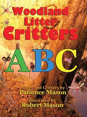 Woodland Litter Critters ABC by Mason, Patience Hc