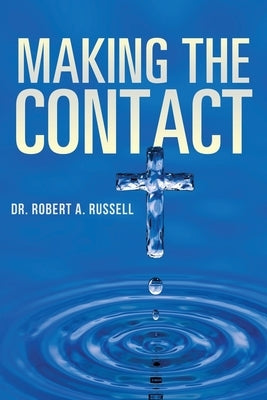 Making the Contact by Russell, Robert A.